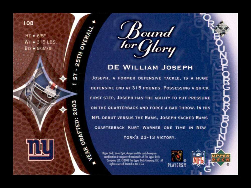 Load image into Gallery viewer, 2003 Upper Deck Sweet Spot William Joseph #108 Rookie RC New York Giants Image 2
