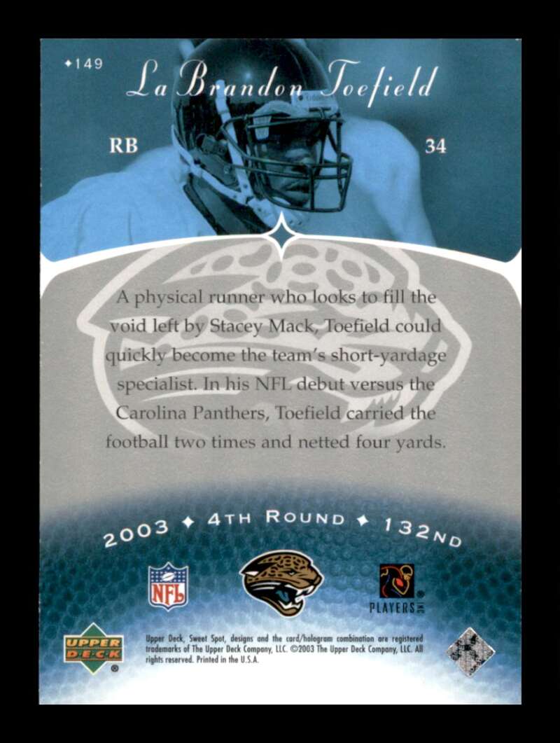 Load image into Gallery viewer, 2003 Upper Deck Sweet Spot LaBrandon Toefield #149 Rookie RC /675 Jaguars  Image 2
