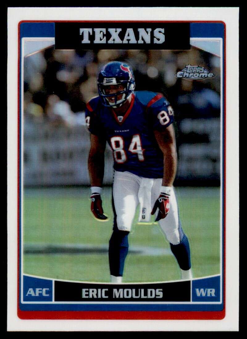 Load image into Gallery viewer, 2006 Topps Chrome Refractor Eric Moulds #163 Houston Texans Image 1
