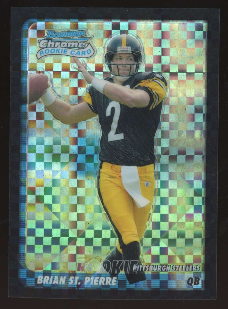 Load image into Gallery viewer, 2003 Bowman Chrome Xfractor Brian St.Pierre #111 Pittsburgh Steelers /250 Image 1
