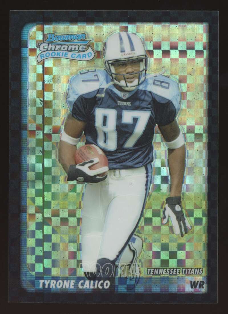 Load image into Gallery viewer, 2003 Bowman Chrome Xfractor Tyrone Calico #123 Tennessee Titans /250 Image 1
