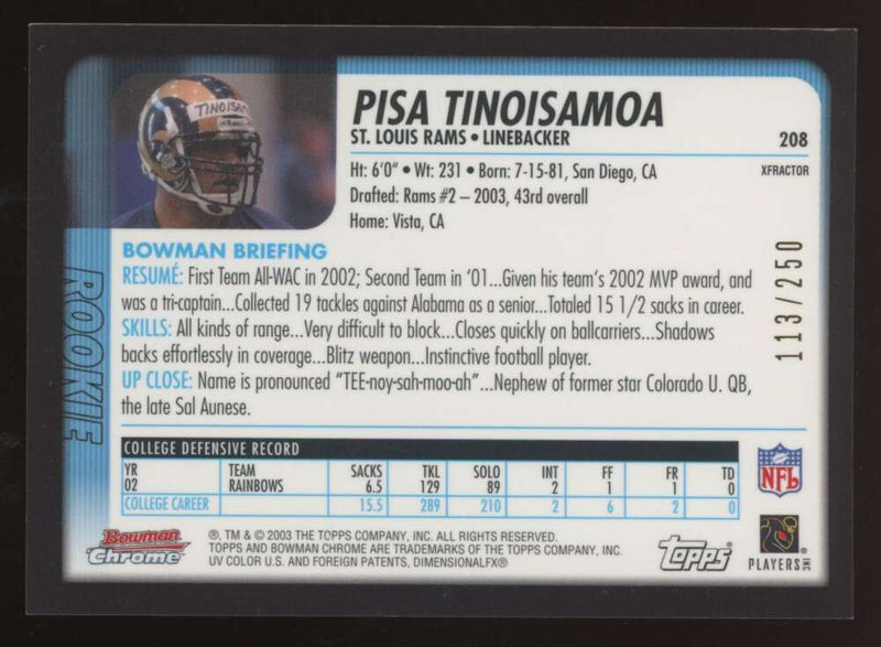 Load image into Gallery viewer, 2003 Bowman Chrome Xfractor Pisa Tinoisamoa #208 St Louis Rams /250 Image 2
